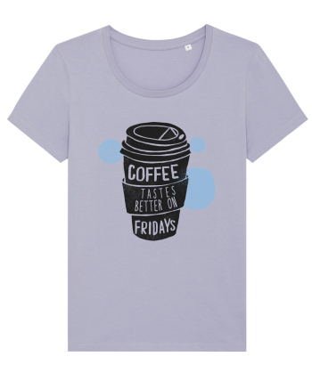 Coffee Tastes Better On Fridays Lavender