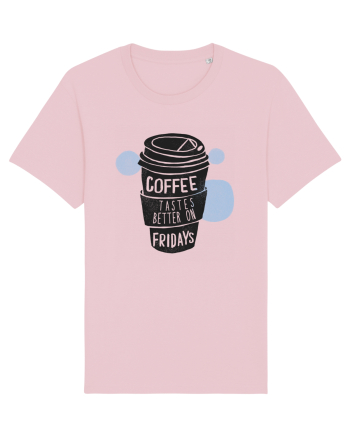 Coffee Tastes Better On Fridays Cotton Pink