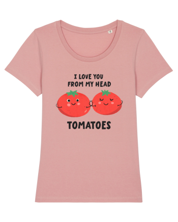 I Love You From My Head Tomatoes Canyon Pink