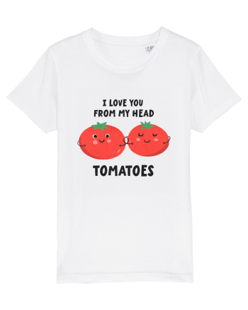 I Love You From My Head Tomatoes White