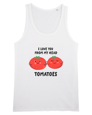I Love You From My Head Tomatoes White