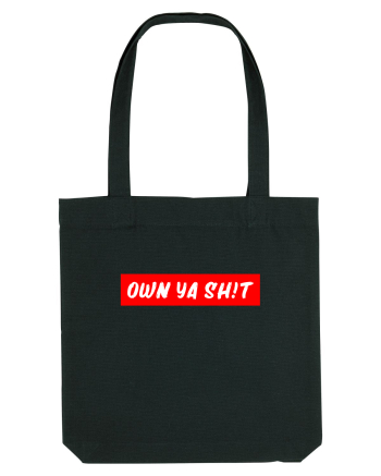 Own ya shit Black