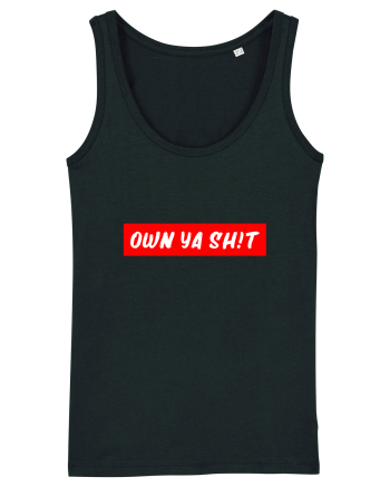 Own ya shit Black