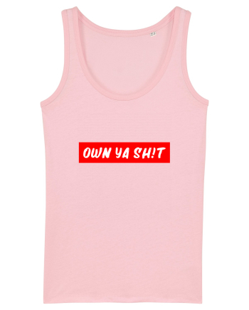 Own ya shit Cotton Pink