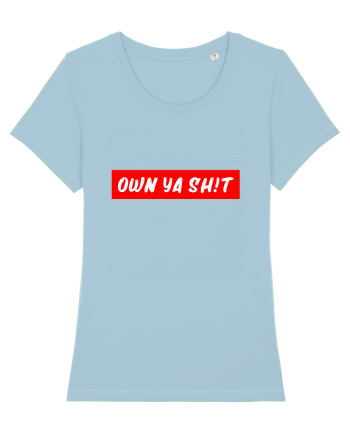 Own ya shit Sky Blue