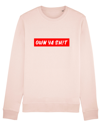Own ya shit Candy Pink