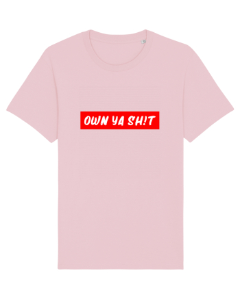Own ya shit Cotton Pink
