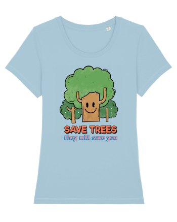 Save Trees, They will Save You Sky Blue