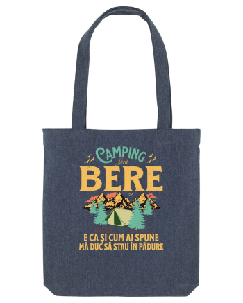 Camping fără bere e ca și cum ai spune mă duc să stau în pădure Midnight Blue
