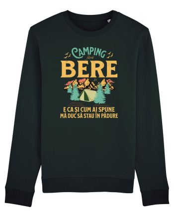 Camping fără bere e ca și cum ai spune mă duc să stau în pădure Black