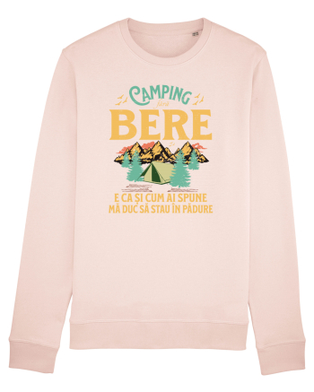 Camping fără bere e ca și cum ai spune mă duc să stau în pădure Candy Pink