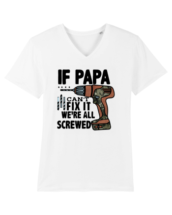 If Papa Can't Fix It We're All Screwed White