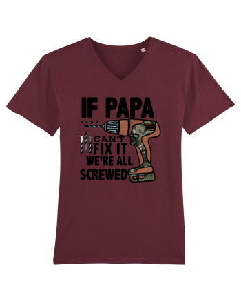 If Papa Can't Fix It We're All Screwed Burgundy