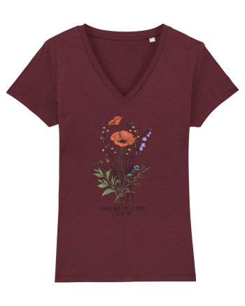 Flowers need time to bloom, so do you Burgundy