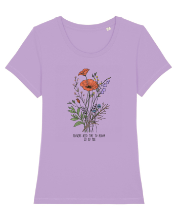 Flowers need time to bloom, so do you Lavender Dawn