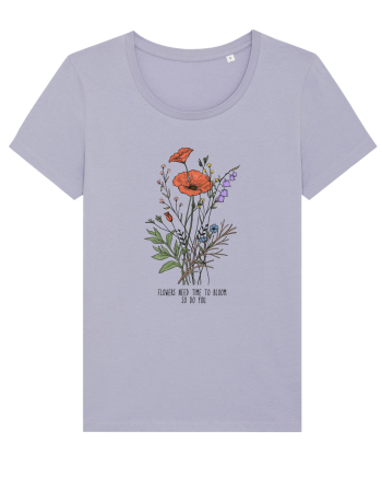 Flowers need time to bloom, so do you Lavender