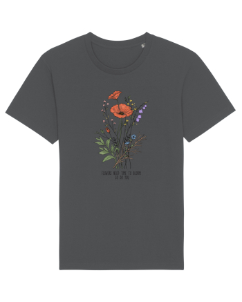 Flowers need time to bloom, so do you Anthracite