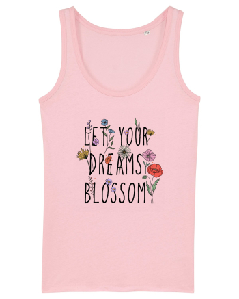 Let your dreams blossom Cotton Pink