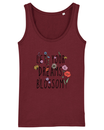 Let your dreams blossom Burgundy