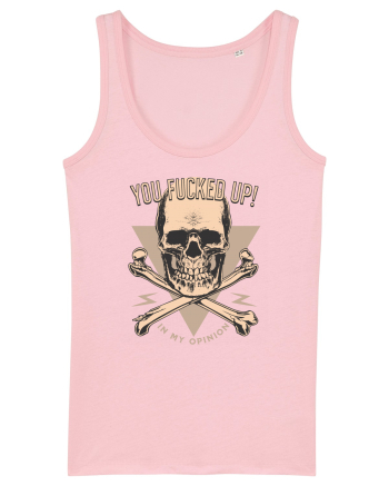 You Fucked Up in my Opinion Cotton Pink