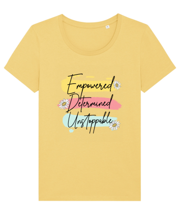 Empowered Determined Unstoppable Jojoba