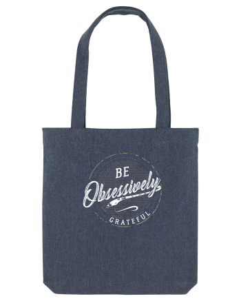 Be obsessively grateful Midnight Blue