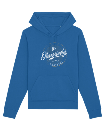 Be obsessively grateful Royal Blue