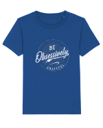 Be obsessively grateful Tricou mânecă scurtă  Copii Mini Creator