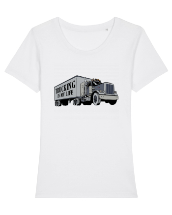 Trucking is my life White
