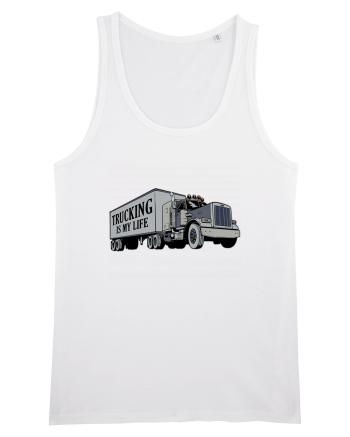 Trucking is my life White