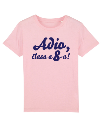 Adio, clasa a 8-a! Tricou de pus in rama. Cotton Pink