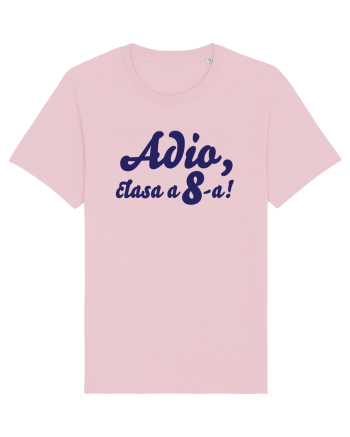 Adio, clasa a 8-a! Tricou de pus in rama. Cotton Pink