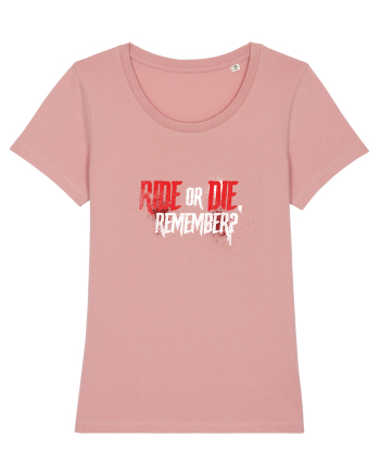 Ride or Die, remember? Canyon Pink
