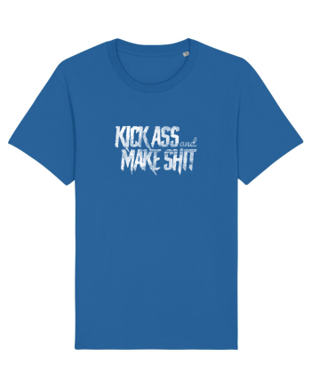 Kick Ass & Make Shit (white) Royal Blue