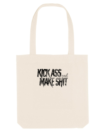 Kick Ass & Make Shit (black) Natural