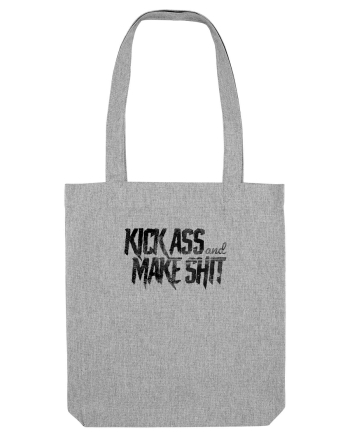 Kick Ass & Make Shit (black) Heather Grey