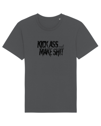 Kick Ass & Make Shit (black) Anthracite
