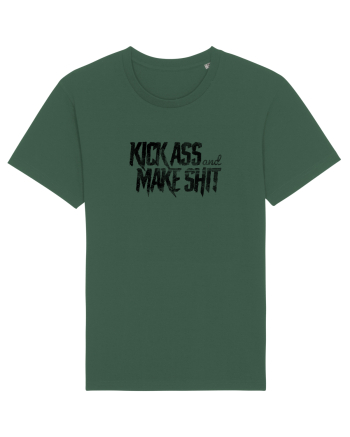 Kick Ass & Make Shit (black) Bottle Green