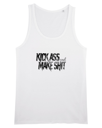 Kick Ass & Make Shit (black) White