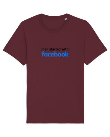 It all started with Facebook (black) Burgundy