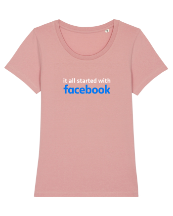 It all started with Facebook (white) Canyon Pink