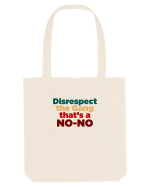 Disrespect the Gang/ That's a NO-NO Sacoșă textilă