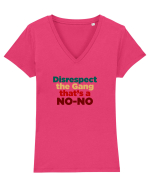 Disrespect the Gang/ That's a NO-NO Tricou mânecă scurtă guler V Damă Evoker
