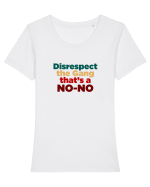 Disrespect the Gang/ That's a NO-NO Tricou mânecă scurtă guler larg fitted Damă Expresser