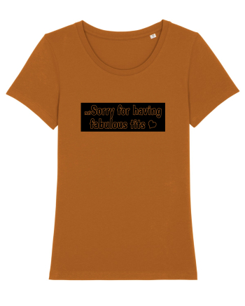 Not Sorry For Having Fabulous Tits black Roasted Orange