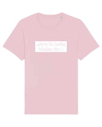 Not Sorry For Having Fabulous Tits white Cotton Pink