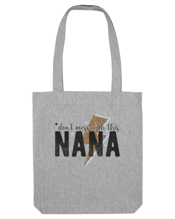 Don't mess with this Nana Heather Grey