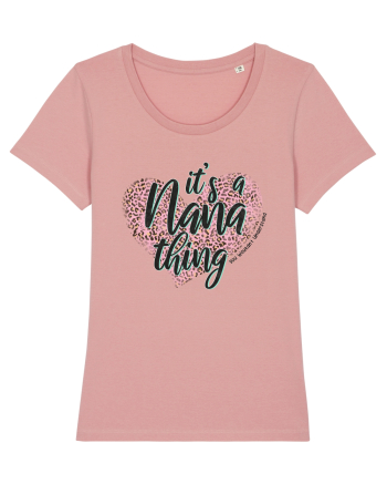 It's a Nana thing You wouldn't understand Canyon Pink