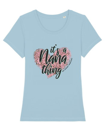 It's a Nana thing You wouldn't understand Sky Blue