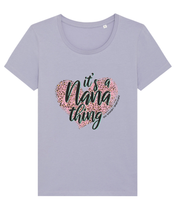 It's a Nana thing You wouldn't understand Lavender